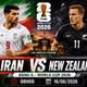 Nhận định Iran vs New Zealand: Đại diện châu Á sáng cửa thắng