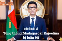 [INFOGRAPHIC] Điều ít biết về Tổng thống Madagascar Rajoelina bị luận tội