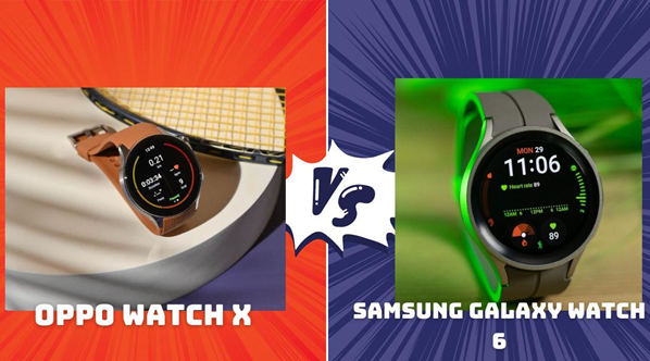 Chọn OPPO Watch X hay Galaxy Watch 6?