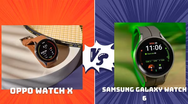 Chọn OPPO Watch X hay Galaxy Watch 6?
