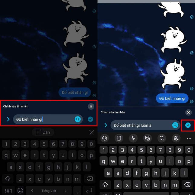 Cuối cùng, nhập nội dung tin nhắn mà bạn muốn sửa và ấn vào nút tick màu xanh ở phía sau ô nhập nội dung là xong.