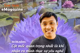 9X Đà Nẵng: Cột mốc quan trọng nhất là khi nhận ra mình thực sự yêu nghề