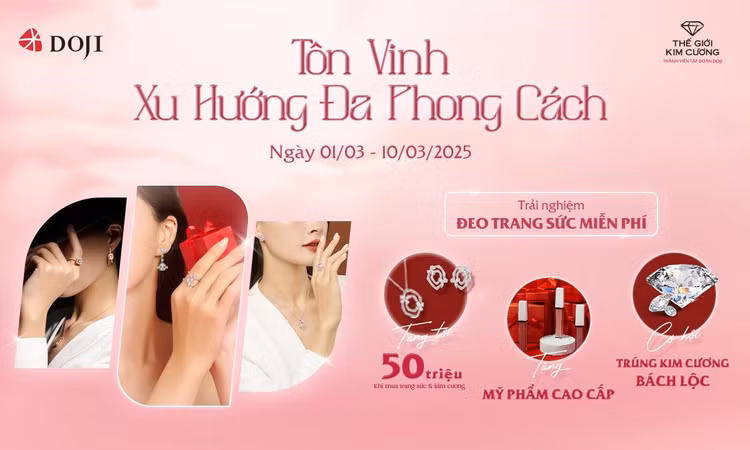 DOJI & thế giới kim cương tôn vinh xu hướng đa phong cách - Hình 3 DOJI & the gioi kim cuong ton vinh xu huong da phong cach-Hinh-3