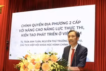 Chính quyền địa phương hai cấp: Không chỉ tinh gọn mà phải nâng tầm quản trị