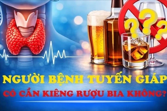 Dùng rượu bia ảnh hưởng thế nào đến bệnh tuyến giáp?