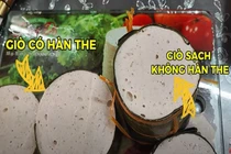 Giò chả chứa hàn the: Món ngon hóa độc dược