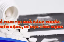 Uống 20 viên thuốc phá thai tại nhà, sản phụ nguy kịch do nhiễm trùng nặng