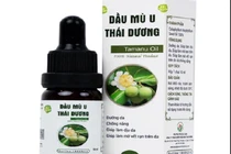 Dầu mù u Thái Dương bị Bộ Y tế yêu cầu thu hồi khẩn cấp