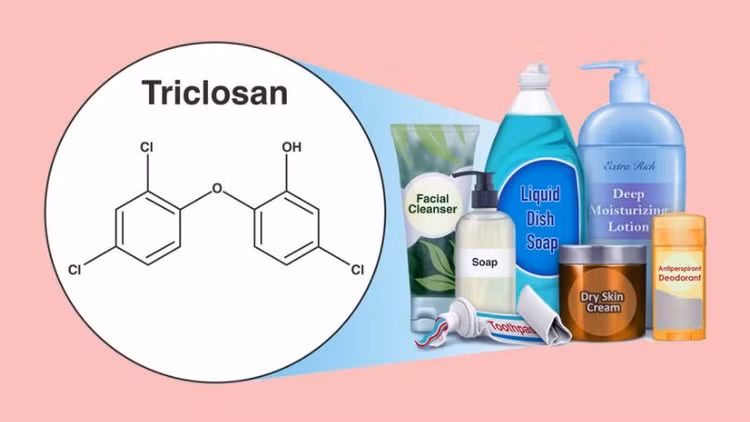 Triclosan là một chất kháng khuẩn và kháng nấm được thêm vào các sản phẩm như sữa tắm, kem đánh răng, mỹ phẩm, nước rửa chén, quần áo, đồ chơi và thậm chí cả đồ nội thất. Triclosan là một chất kháng khuẩn và kháng nấm được thêm vào các sản phẩm như sữa tắm, kem đánh răng, mỹ phẩm, nước rửa chén, quần áo, đồ chơi và thậm chí cả đồ nội thất.