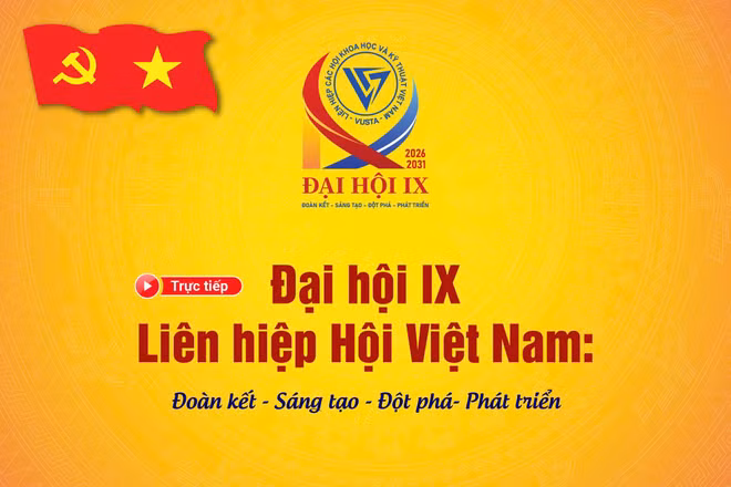 Đại hội IX Liên hiệp Hội Việt Nam: Đoàn kết, sáng tạo, đột phá cho phát triển