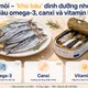 Loài cá được ví như 'kho báu dinh dưỡng' giàu omega-3, canxi và vitamin D