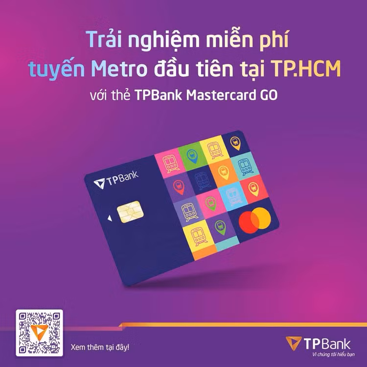 Trải nghiệm miễn phí tuyến metro tại TP HCM với thẻ TPBank Mastercard GO Trai nghiem mien phi tuyen metro tai TP HCM voi the TPBank Mastercard GO