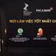 BAC A BANK bốn năm liên tiếp được vinh danh “Nơi làm việc tốt nhất châu Á”