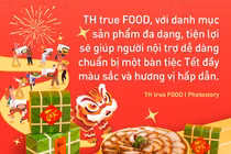 Biến tấu menu “vừa ngon vừa nhàn” đãi khách dịp Tết TH true FOOD