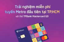 Trải nghiệm miễn phí tuyến metro tại TP HCM với thẻ TPBank Mastercard GO