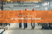 Tư duy đúng về sản xuất tinh gọn