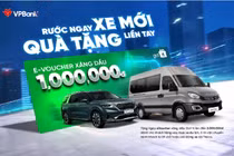 Rước ngay xe mới, tặng quà liền tay khi vay mua ô tô tại VPBank