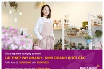 Lãi thấp vay nhanh từ BAC A BANK, khách hàng cá nhân đón cơ hội kinh doanh khởi sắc