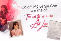 Cô gái Mỹ về Sài Gòn tìm mẹ đẻ: ‘Trên vai tôi có 2 chữ An Lạc’