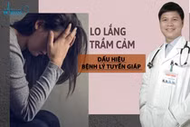 Hay lo lắng - dấu hiệu cảnh báo bệnh tuyến giáp