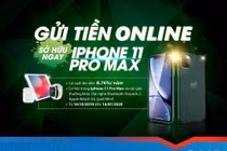 SCB ra mắt chương trình khuyến mãi " gửi tiền online - sở hữu ngay IPhone 11 Pro Max"