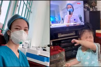 Nữ điều dưỡng có con khóc òa khi thấy mẹ trên tivi: Mình ở nhà, người khác sẽ phải đi thay