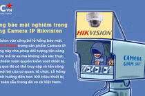 Cảnh báo về lỗ hỏng bảo mật trong camera IP.