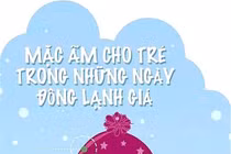 Giữ ấm tránh bệnh cho trẻ khi trời lạnh