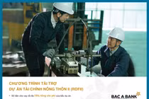 BAC A BANK ưu đãi cho vay từ dự án tài chính nông thôn II (RDFII)