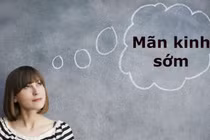  Nguyên nhân mãn kinh sớm