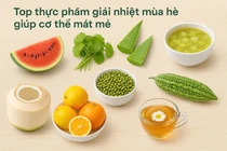 Loại thực phẩm giải nhiệt mùa hè giúp cơ thể mát mẻ
