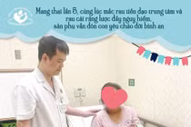 Mắc rau tiền đạo trung tâm, rau cài răng lược vẫn sinh con bình an