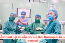 Cứu sản phụ bị thai ngoài tử cung đoạn kẽ nguy hiểm