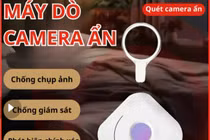 Máy dò camera giá 50.000 đồng liệu có chất lượng? 