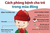 Cách chăm sóc giúp trẻ khỏe mạnh trong mùa đông
