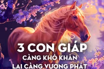 Mạnh được yếu thua, 3 con giáp càng khó khăn lại càng phất lên vùn vụt 