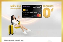 Bắc Á Bank miễn nhiều loại phí dành cho chủ thẻ tín dụng quốc tế
