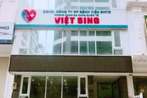 Phòng khám đa khoa Việt - Sing bị phạt nặng, tước giấy phép hoạt động 4 tháng