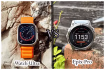Đồng hồ thể thao cao cấp: Chọn Apple Watch Ultra hay Garmin Epix Pro?