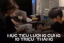 Năm mới đặt mục tiêu lương cứng 10 triệu/tháng?