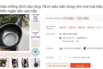 Chảo chống dính giá 25.000 đồng, chất lượng có tốt?