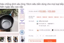Chảo chống dính giá 25.000 đồng, chất lượng có tốt?