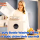 eufy Bottle Washer S1 Pro gom 4 bước chăm bình vào một máy