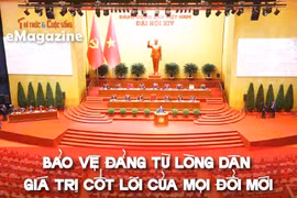 Bảo vệ Đảng từ lòng dân - Giá trị cốt lõi của mọi đổi mới