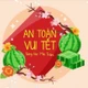 Vui Tết an toàn, giảm nguy cơ ung thư 
