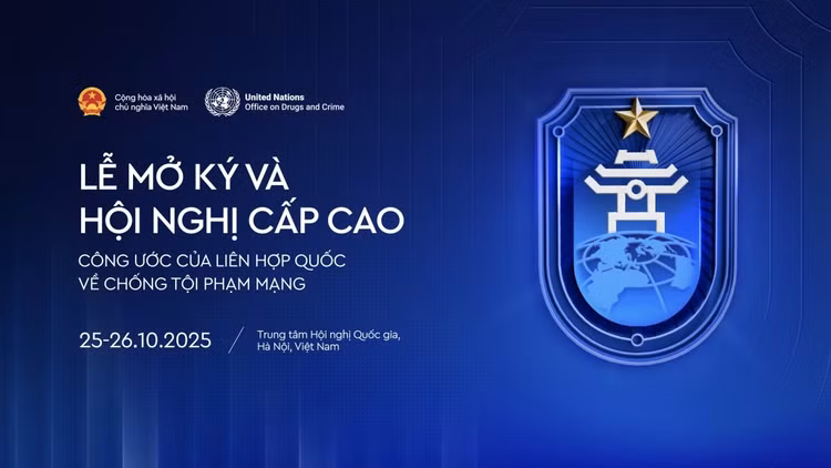 Lễ mở ký Công ước của Liên Hợp Quốc về chống tội phạm mạng với chủ đề “Chống tội phạm mạng - Chia sẻ trách nhiệm - Hướng tới tương lai” diễn ra tại Hà Nội vào ngày 25-26/10
