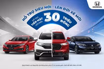 Honda đổi ôtô chính hãng "hỗ trợ siêu hời – lên đời xế mới"