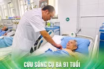 Cụ bà 91 tuổi qua cửa tử sau hơn 4 giờ đại phẫu, truyền 10 đơn vị máu hiếm