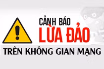 6 hình thức lừa đảo trên không gian mạng đáng lưu ý tuần qua