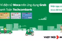 Ví điện tử trên ứng dụng Grab chính thức liên kết với Techcombank: Gia tăng lợi ích vượt trội cho khách hàng